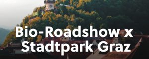 Bio-Roadshow im Stadtpark Graz